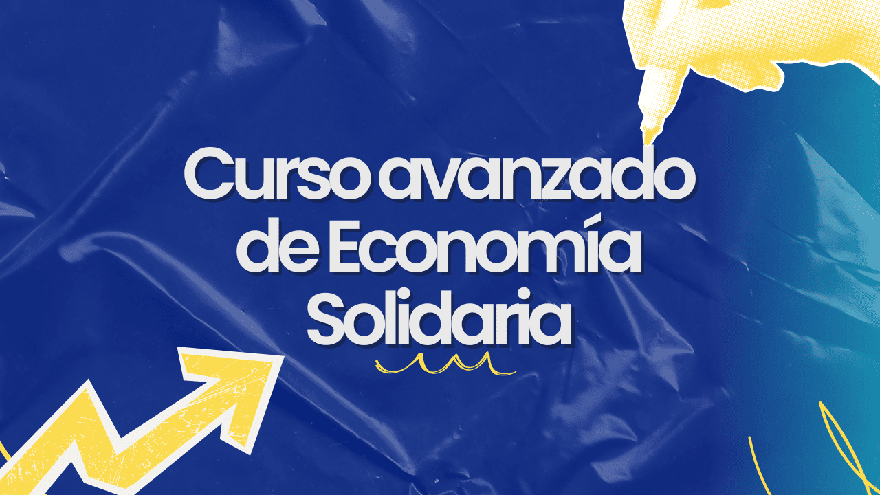 Curso avanzado de economía solidaria-